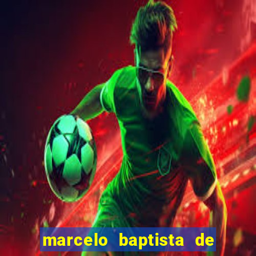 marcelo baptista de oliveira fortuna